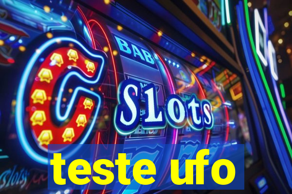 teste ufo